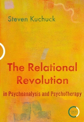 The Relational Revolution in Psychoanalysis and Psychotherapy - Dr. Steven Kuchuck