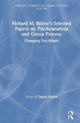 Richard M. Billow's Selected Papers on Psychoanalysis and Group Process - 