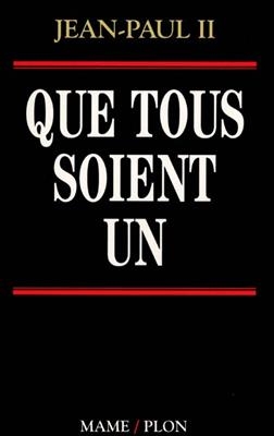 Lettre encyclique Ut unum sint du Saint-Père Jean-Paul II sur l'engagement oecuménique -  Jean-Paul 2 (1920-2005,  pape)