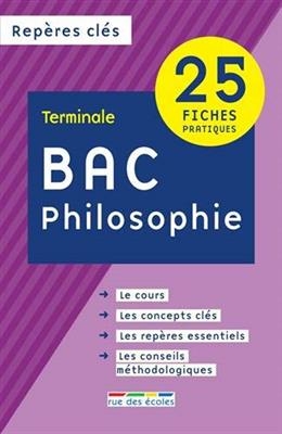 Bac philosophie : terminale : 25 fiches pratiques