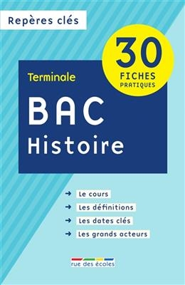 Bac histoire : terminale : 30 fiches pratiques