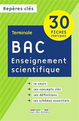 Bac enseignement scientifique : terminale : 30 fiches pratiques