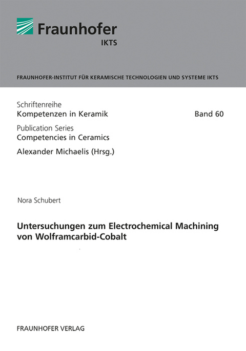 Untersuchungen zum Electrochemical Machining von Wolframcarbid-Cobalt - Nora Schubert