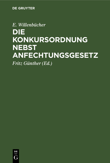 Die Konkursordnung nebst Anfechtungsgesetz - E. Willenbücher