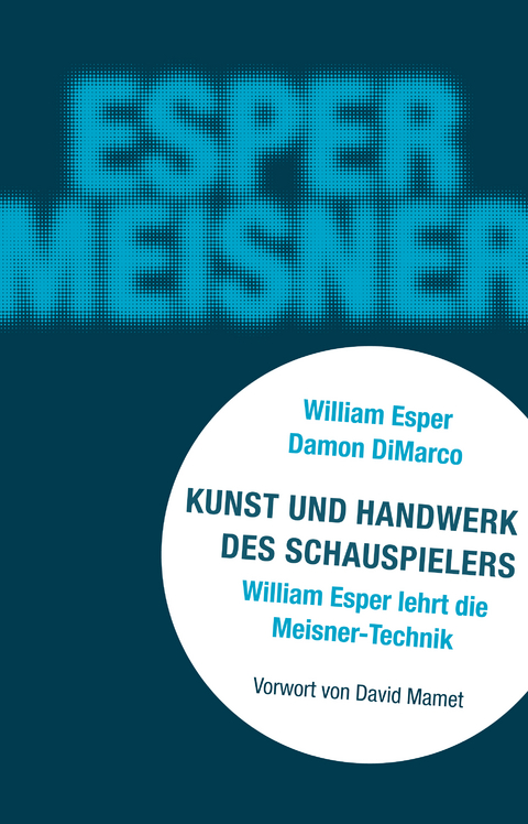 Kunst und Handwerk des Schauspielers - William "Bill" Esper