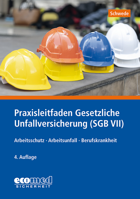 Praxisleitfaden Gesetzliche Unfallversicherung (SGB VII) - Joachim Schwede