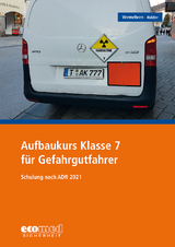 Aufbaukurs Klasse 7 für Gefahrgutfahrer - Werner Vermehren