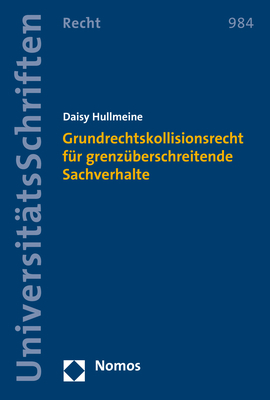 Grundrechtskollisionsrecht für grenzüberschreitende Sachverhalte - Daisy Hullmeine