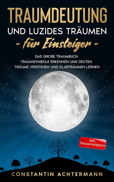 Traumdeutung und Luzides Träumen für Einsteiger - Constantin Achtermann