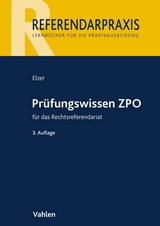 Prüfungswissen ZPO für das Rechtsreferendariat - Elzer, Oliver; Fleischer, Doerthe; Simmler, Christiane; Saldern, Ludolf von; Zivier, Ezra