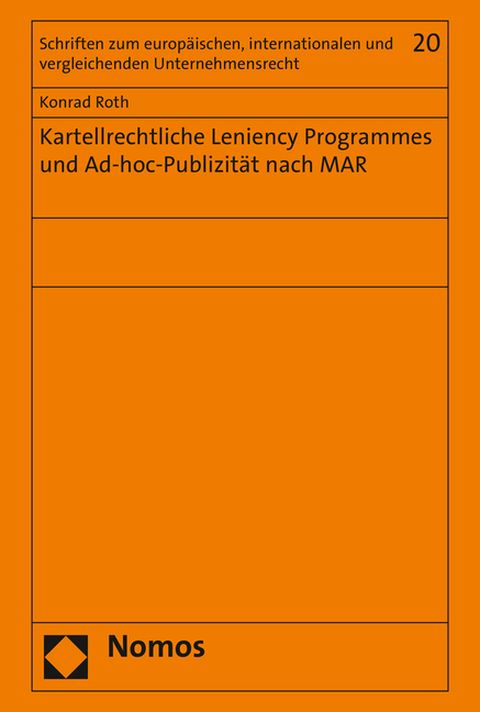 Kartellrechtliche Leniency Programmes und Ad-hoc-Publizität nach MAR - Konrad Roth