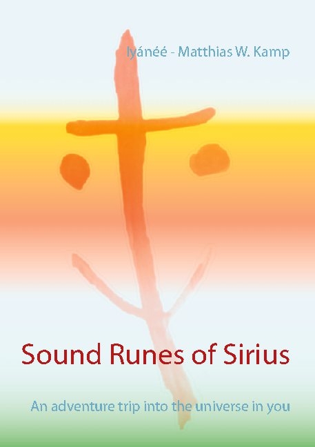 Sound Runes of Sirius - Iyánéé - Matthias W. Kamp