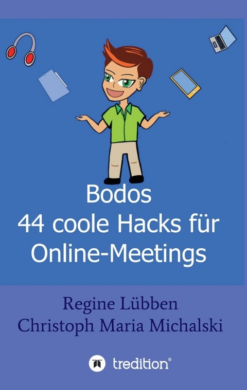 Bodos 44 Hacks für Online-Meetings - Christoph Maria Michalski, Regine Lübben