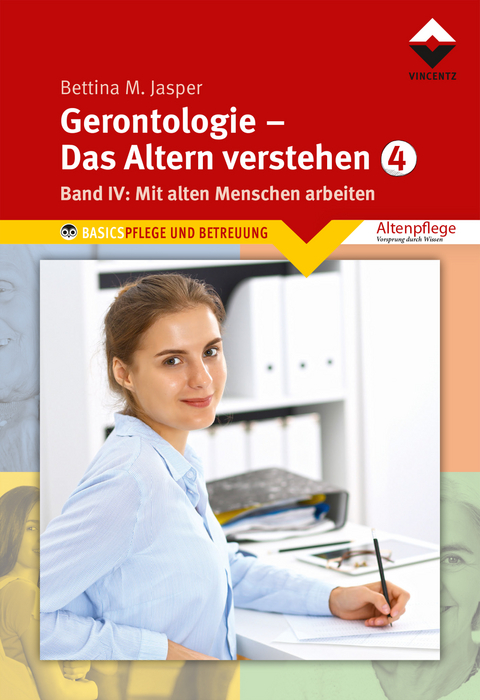 Gerontologie IV - Das Altern verstehen -  Bettina M. Jasper Denk-Werkstatt