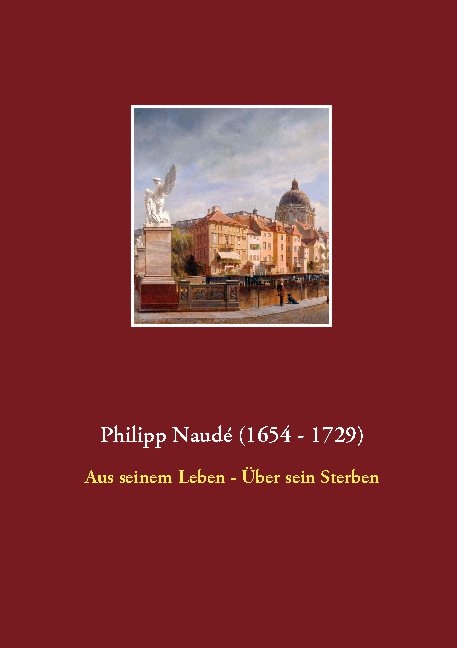 Philipp Naudé (1654 - 1729) - 