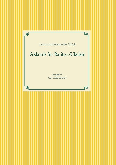 Akkorde für Bariton-Ukulele (G-Stimmung) - Laurin Glück, Alexander Glück