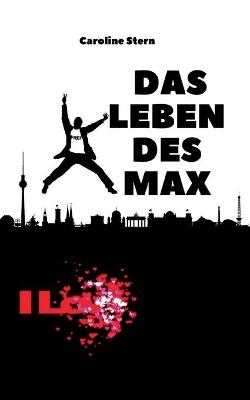 Das Leben des Max - Caroline Stern