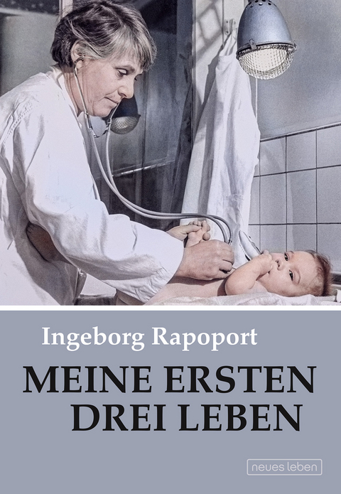 Meine ersten drei Leben - Ingeborg Rapoport