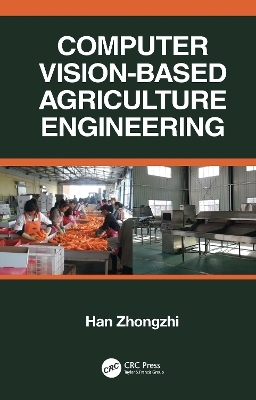 Computer Vision-Based Agriculture Engineering - Han Zhongzhi