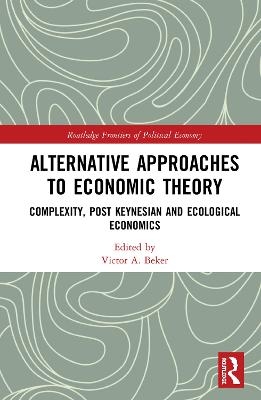 Alternative Approaches to Economic Theory - 