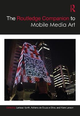 The Routledge Companion to Mobile Media Art - 