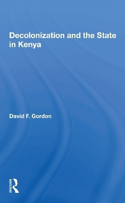 Decolonization And The State In Kenya - David F. Gordon