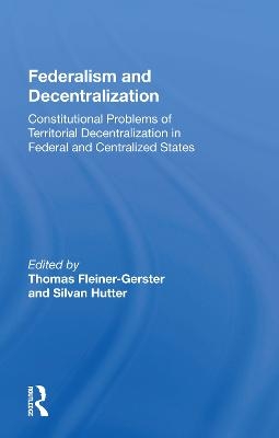 Federalism And Decentralization - Thomas Fleiner-Gerster