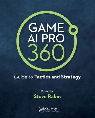 Game AI Pro 360: Guide to Tactics and Strategy - Steve Rabin