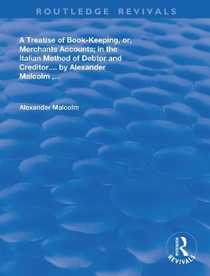 A treatise of book-keeping, or, merchant accounts - Malcolm Alaexander