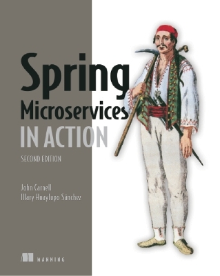 Spring Microservices in Action - John Carnell, Illary Sanchez