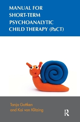 Manual for Short-term Psychoanalytic Child Therapy (PaCT) - Tanja Gottken, Kai Von Klitzing