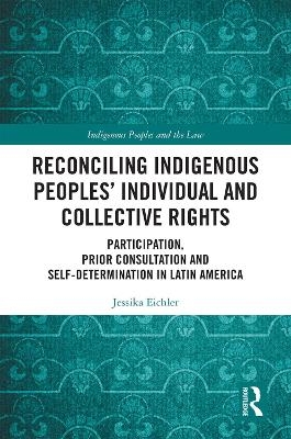 Reconciling Indigenous Peoples’ Individual and Collective Rights - Jessika Eichler