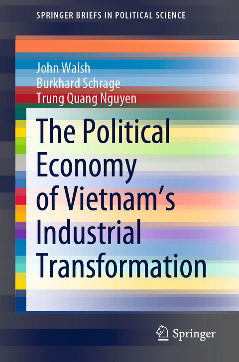 The Political Economy of Vietnam’s Industrial Transformation - John Walsh, Burkhard Schrage, Trung Quang Nguyen