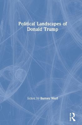 Political Landscapes of Donald Trump - 