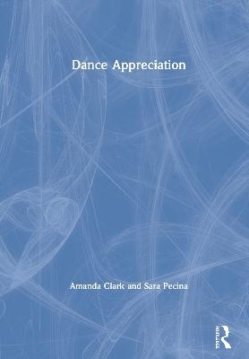 Dance Appreciation - Amanda Clark, Sara Pecina