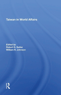 Taiwan In World Affairs - Robert G Sutter, William Oscar Johnson