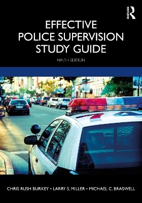 Effective Police Supervision Study Guide - Chris Rush Burkey, Larry S. Miller, Michael C. Braswell