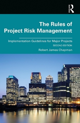 The Rules of Project Risk Management - Robert Chapman