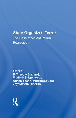 State Organized Terror - P. Timothy Bushnell, Vladimir Shlapentokh, Christopher Vanderpool, Jeyaratnam Sundram