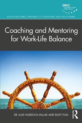 Coaching and Mentoring for Work-Life Balance - Julie Haddock-Millar, Eliot Tom