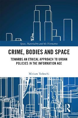 Crime, Bodies and Space - Miriam Tedeschi