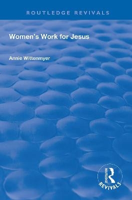 Women's Work for Jesus - Annie Wittenmyer