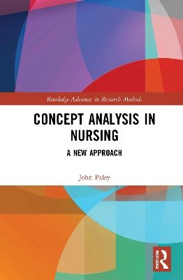 Concept Analysis in Nursing - John Paley