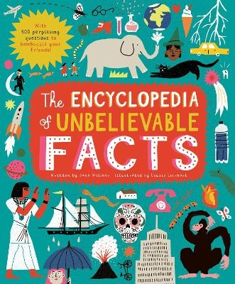 The Encyclopedia of Unbelievable Facts - Jane Wilsher