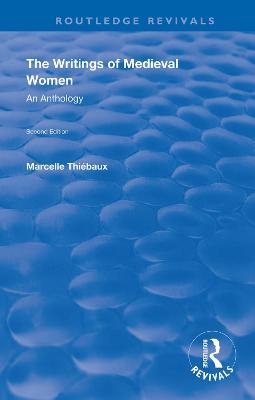 The Writings of Medieval Women - Marcelle Thiebaux