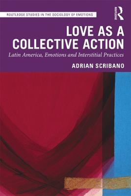 Love as a Collective Action - Adrian Scribano