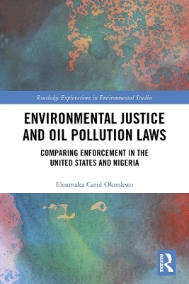 Environmental Justice and Oil Pollution Laws - Eloamaka Carol Okonkwo