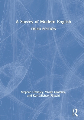 A Survey of Modern English - Stephan Gramley, Vivian Gramley, Kurt-Michael Pätzold