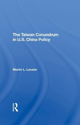 Taiwan Conundrum - Martin L Lasater