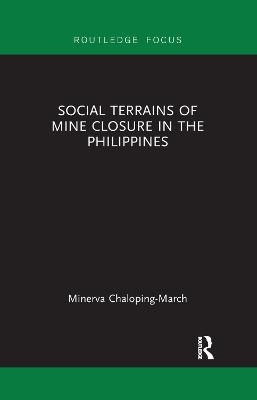 Social Terrains of Mine Closure in the Philippines - Minerva Chaloping March